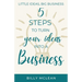 Little Ideas, Big Business: 5 Steps to Turn Your Ideas into a Business