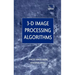 3-D Image Processing Algorithms