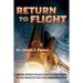 Return to Flight: Inside NASA's Space Shuttle Missions in the Wake of the Columbia Disaster