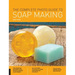 The Complete Photo Guide to Soap Making