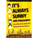 It's Always Sunny and Philosophy: The Gang Gets Analyzed