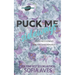 Puck Me Sideways: a stalker hockey dark romance