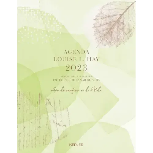 Agenda Louise Hay 2023. Año de Confiar En La Vida