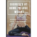 Exercises at Home to Lose Weight: Increase Your Muscle Mass, Tone Your Abs, Biceps, Triceps and Buttocks, Training for Women and Men