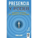 Presencia y poder: Sabiduría interior que impacta a tu alrededor