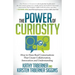 The Power of Curiosity: How to Have Real Conversations That Create Collaboration, Innovation and Understanding