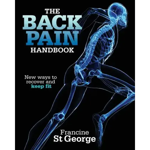 The Back Pain Handbook: New ways to recover and keep fit