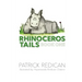 Rhinoceros Tails Book One