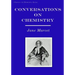 Conversations on Chemistry: In Which the Elements of that Science are Familiarly Explained and Illustrated by Experiments