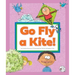 Go Fly a Kite!: (And Other Sayings We Don't Really Mean)