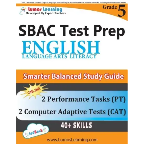 SBAC Test Prep: Grade 5 English Language Arts Literacy (ELA) Common Core Practice Book and Full-length Online Assessments: Smarter Balanced Study Guid
