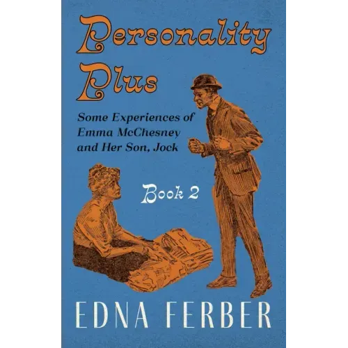 Personality Plus - Some Experiences of Emma McChesney and Her Son, Jock - Book 2;With an Introduction by Rogers Dickinson