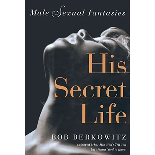 His Secret Life: Male Sexual Fantasies
