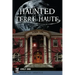 Haunted Terre Haute