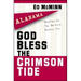 God Bless the Crimson Tide: Devotions for the Die-Hard Alabama Fan