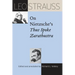 Leo Strauss on Nietzsche's "Thus Spoke Zarathustra"