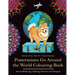 Pomeranians Go Around the World Colouring Book: Fun Pomeranian Colouring Book for Adults and Kids 10+