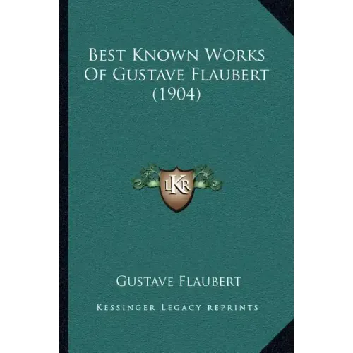 Best Known Works Of Gustave Flaubert (1904)