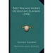 Best Known Works Of Gustave Flaubert (1904)