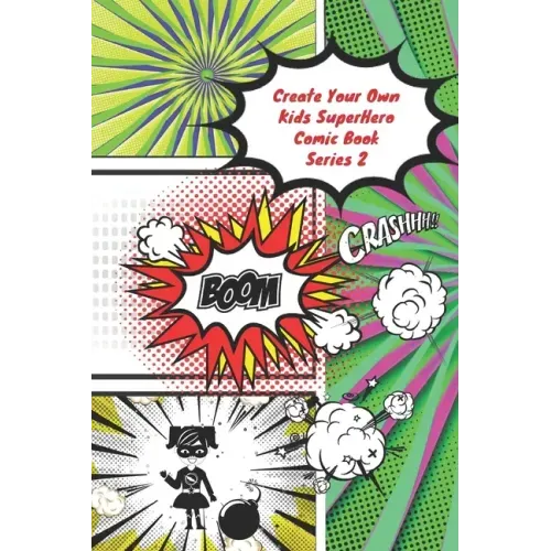 Create Your Own Kids Superhero Comic Book Series 2: The Activity Book For Kids