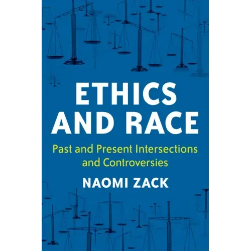 Ethics and Race: Past and Present Intersections and Controversies