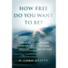 How Free Do You Want To Be?: The Story Of A Cure For Addiction