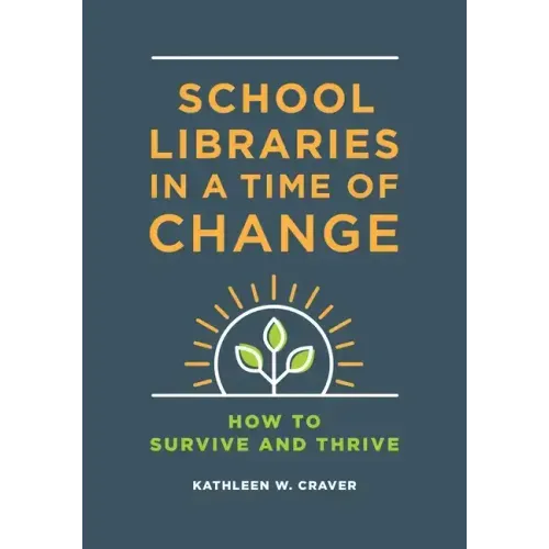 School Libraries in a Time of Change: How to Survive and Thrive