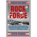 Rock Force: The American Paratroopers Who Took Back Corregidor and Exacted MacArthur's Revenge on Japan