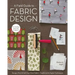 A Field Guide to Fabric Design: Design, Print & Sell Your Own Fabric; Traditional & Digital Techniques; For Quilting, Home Dec & Apparel