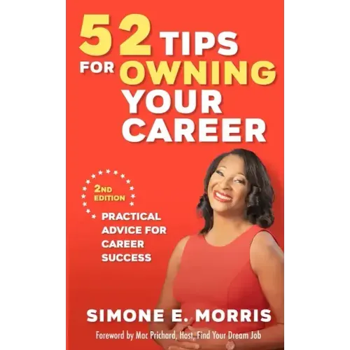52 Tips for Owning Your Career: Practical Advice for Career Success (2nd edition)