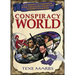 Conspiracy World: A Truthteller's Compendium of Eye-Opening Revelations and Forbidden Knowledge