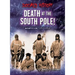 Death at the South Pole!: Antarctica, 1911-1912