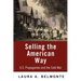Selling the American Way: U.S. Propaganda and the Cold War