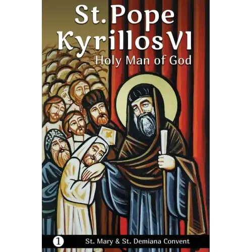 St. Pope Kyrillos VI: Holy Man of God