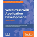 Wordpress Web Application Development - Third Edition: Building robust web apps easily and efficiently