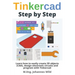 Tinkercad Step by Step: Learn how to easily create 3D objects (CAD), design electronic circuits and program with Tinkercad
