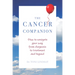 Cancer Companion: How to Navigate Your Way from Diagnosis to Treatment and Beyond