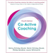 Co-Active Coaching: The Proven Framework for Transformative Conversations at Work and in Life