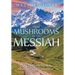 From Mushrooms to the Messiah: One Man's Journey up a Mountain Called "Commitment"