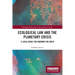 Ecological Law and the Planetary Crisis: A Legal Guide for Harmony on Earth