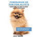 Pomeranian as Pets: Pomeranians Characteristics, Health, Diet, Breeding, Types, Care and a whole lot more! Everything You Need to Know about Pomerania