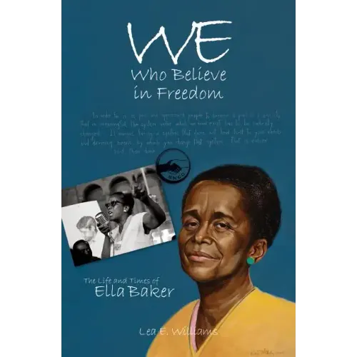 We Who Believe in Freedom: The Life and Times of Ella Baker