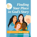 Finding Your Place in God's Story: 5 Weeks with the Women in Jesus' Lineage