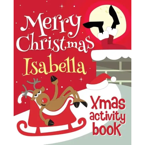 Merry Christmas Isabella - Xmas Activity Book: (Personalized Children's Activity Book)