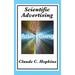 Scientific Advertising: Complete and Unabridged