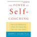 The Power of Self-Coaching: The Five Essential Steps to Creating the Life You Want