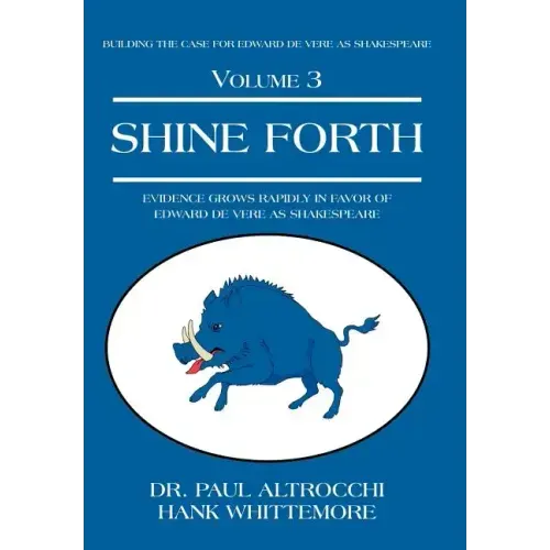 Shine Forth: Evidence Grows Rapidly In Favor of Edward de Vere as Shakespeare