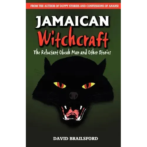 Jamaican Witchcraft: The Reluctant Obeah Man and Other Stories