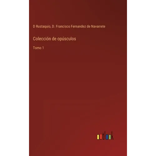 Colección de opúsculos: Tomo 1