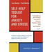 Self-Help Toolkit For Anxiety And Stress: A series of simple steps to improve your day and build resiliance against anxiety and stress.